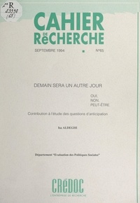 Isa Aldeghi et  Centre de recherche pour l'étu - Demain sera un autre jour : oui, non, peut-être - Contribution à l'étude des questions d'anticipation.