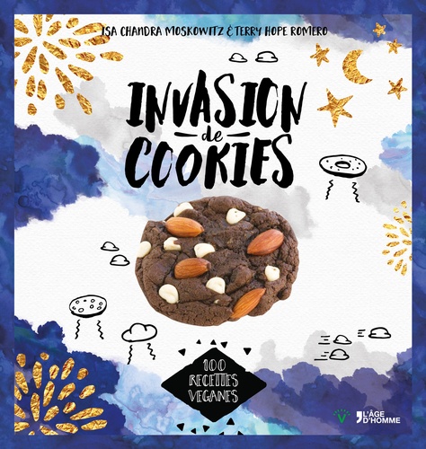 Isa Chandra Moskowitz et Terry Hope Romero - Invasion de cookies - 100 recettes véganes.