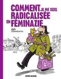  Isa et Michel Gaudelette - Comment je me suis radicalisée en féminazie.