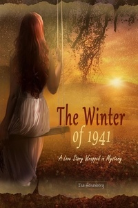  Isa Heisenberg - The Winter of 1941:  A Love Story Wrapped in Mystery.