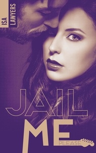 Isa Lawyers - Jail me Tome 2 : Jail me, please.