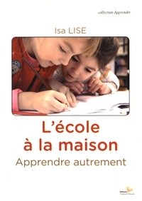 Isa Lise - L'école à la maison - Apprendre autrement.