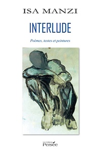Isa Manzi - Interlude - Poèmes, textes et peintures.