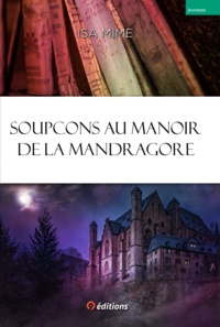 Isa Mime - Soupcons au manoir de la Mandragore.