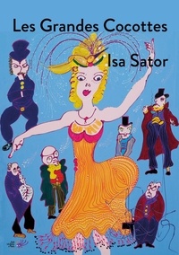Isa Sator - Les Grandes Cocottes.
