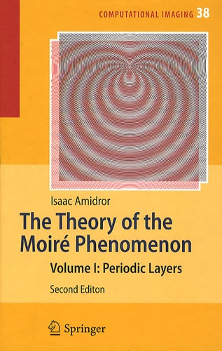 Isaac Amidror - The Theory of the Moire Phenomenon.
