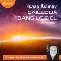 Isaac Asimov et Stéphane Ronchewski - Cailloux dans le ciel - Cycle de l'empire, tome 3.