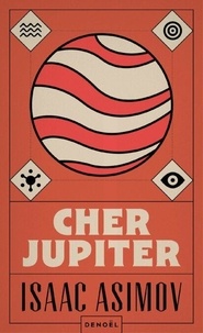Isaac Asimov - Cher Jupiter.