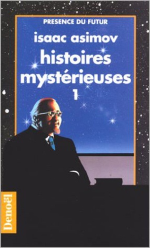 Isaac Asimov - Histoires mystérieuses - Tome 1.