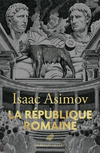 Isaac Asimov - La République romaine.