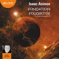 Isaac Asimov - Le cycle de Fondation 4 : Fondation foudroyée.