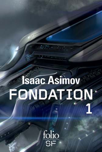 Isaac Asimov - Le cycle de Fondation Intégrale Tome 1 : Fondation ; Fondation et empire ; Seconde fondation.