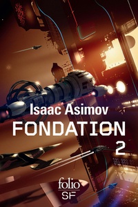 Isaac Asimov - Le cycle de Fondation Intégrale Tome 2 : Fondation foudroyée ; Terre et Fondation.