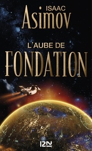 Isaac Asimov - Le cycle de la Fondation Tome 2 : L'aube de Fondation.