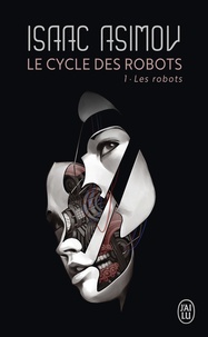 Téléchargement de livre italien Le cycle des robots Tome 1 en francais  9782290055953 par Isaac Asimov