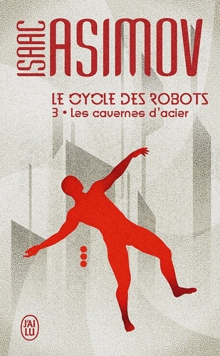 Le cycle des robots Tome 3. Les cavernes d'acier de Isaac Asimov - ePub -  Ebooks - Decitre