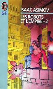 Isaac Asimov - Les robots et l'empire Tome 2 : .