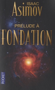 Isaac Asimov - Prélude à Fondation.