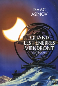 Isaac Asimov - Quand les ténèbres viendront - L'intégrale.