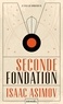 Isaac Asimov - Seconde Fondation.