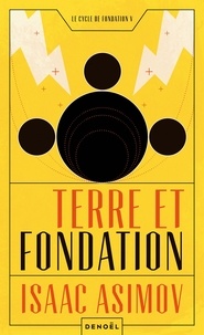 Isaac Asimov - Terre et Fondation.