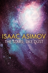 Isaac Asimov - The Stars, Like Dust.