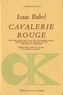 Isaac Babel - Cavalerie rouge - Suivi des récits du cycle de "Cavalerie rouge", des fragments du journal de 1920, des plans et esquisses.
