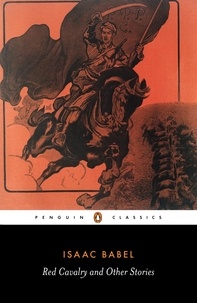 Isaac Babel et Efraim Sicher - Red Cavalry and Other Stories.