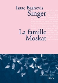 Isaac Bashevis Singer - La famille Moskat.