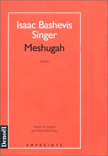Isaac Bashevis Singer - Meshugah.