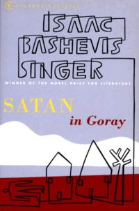 Isaac Bashevis Singer - Satan In Goray.