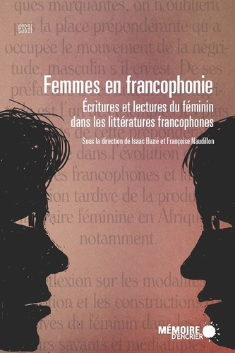 Isaac Bazié et Françoise Naudillon - Femmes en francophonie - Ecritures et lectures du féminin dans les littératures francophones.