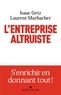Isaac Getz et Laurent Marbacher - L'Entreprise altruiste.