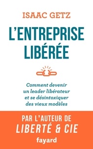 Isaac Getz - L'entreprise libérée.