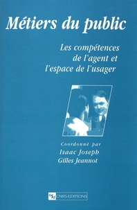 Isaac Joseph et Gilles Jeannot - Métiers du public - Les compétences de l'agent et l'espace de l'usager.