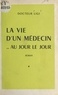 Isaac Ligi - La vie d'un médecin... au jour le jour.