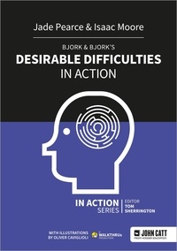 Isaac Moore et Jade Pearce - Bjork &amp; Bjork’s Desirable Difficulties in Action.