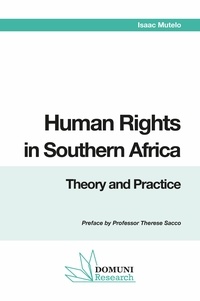Isaac Mutelo - Human Rights in Southern Africa - Theory and Practice.