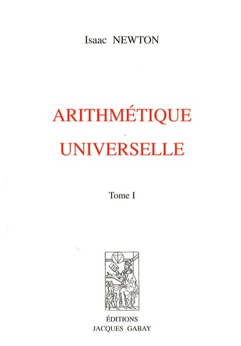 Isaac Newton - Arithmétique universelle - 2 volumes.