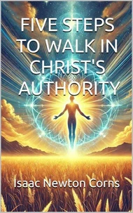 Five Steps To Walk In Authority,