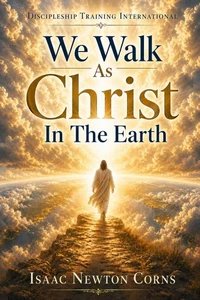 We Walk as Christ in the Earth