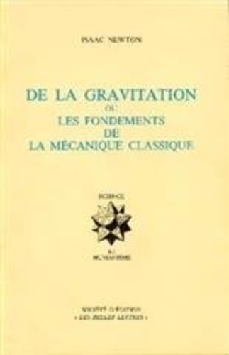 Isaac Newton - De la gravitation ou les fondements de la mécanique classique.