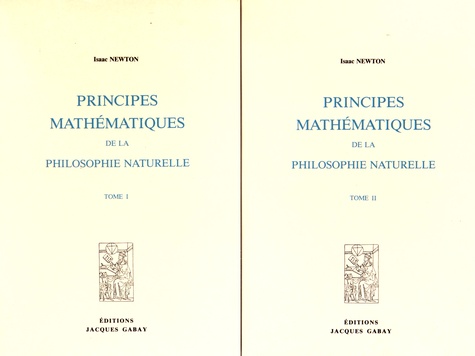 Isaac Newton - Principes mathématiques de la philosophie naturelle - 2 volumes.