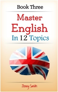  Isaac Perrotta-Hays - Master English in 12 Topics: Book Three. - Master English in 12 Topics, #3.