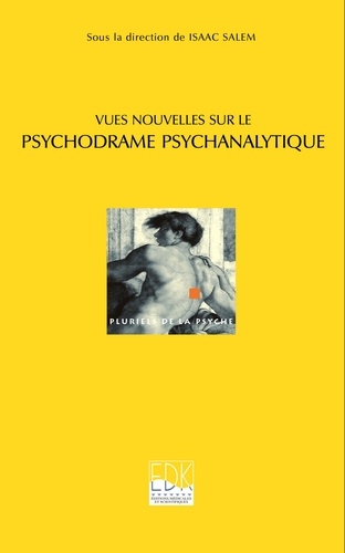 Isaac Salem - Vues nouvelles sur le psychodrame psychanalytique.