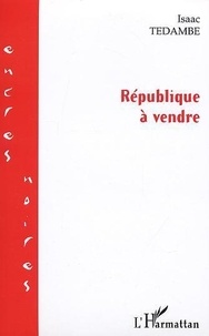 Isaac Tedambe - Republique A Vendre.