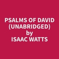 Isaac Watts et Kim King - Psalms of David (Unabridged).