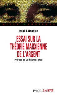 Isaak I. Roubine - Essai sur la théorie marxienne de l'argent.