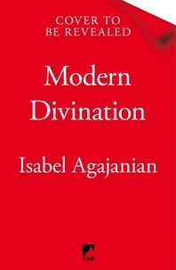 Isabel Agajanian - Modern Divination - A bewitching dark academia with a magical love story.