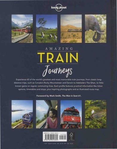 Amazing Train Journeys. 60 unforgettable trips and how to experience them 1st edition